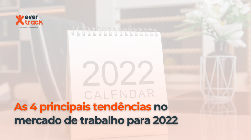 As 4 principais tendências no mercado de trabalho para 2022