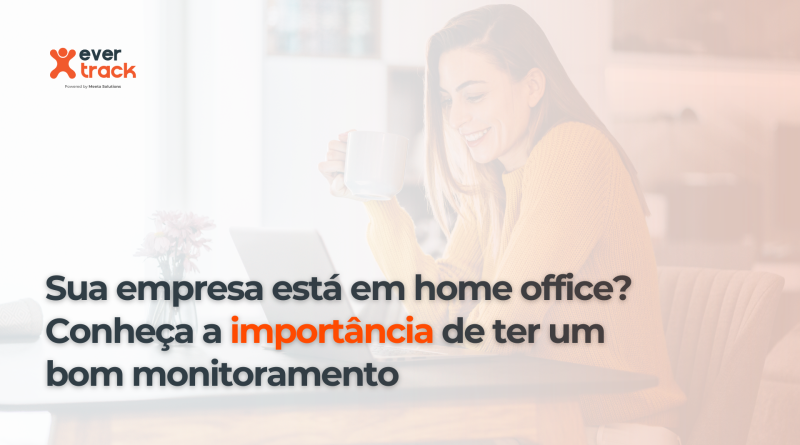 Sua empresa está em home office? Conheça a importância de ter um bom monitoramento