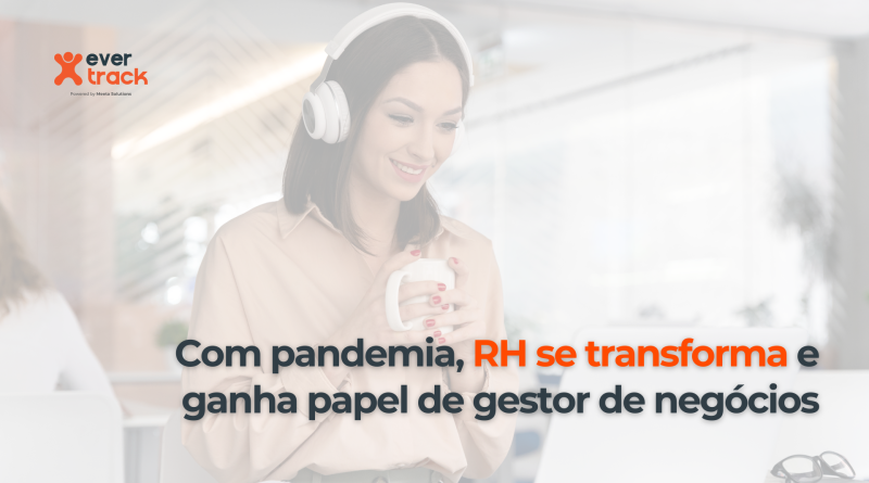 Com pandemia, RH se transforma e ganha papel de gestor de negócios