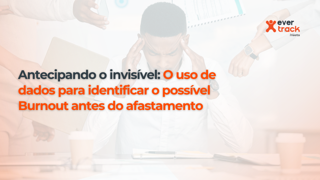 Antecipando o invisível: O uso de dados para identificar o possível Burnout antes do afastamento